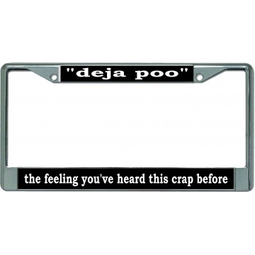 Deja Poo … Chrome License Plate Frame