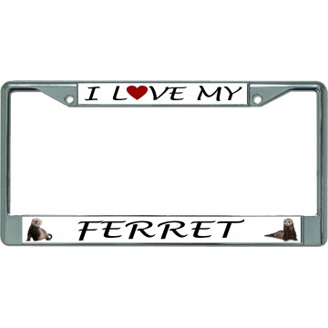 I Love My Ferret Chrome License Plate Frame