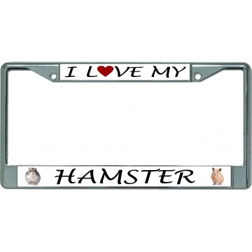 I Love My Hamster Chrome License Plate Frame