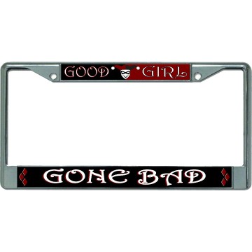 Good Girl Gone Bad Chrome License Plate Frame