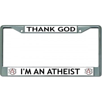 Thank God I'm An Atheist Chrome License Plate Frame