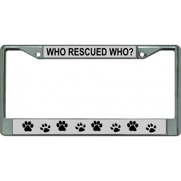 Who Rescued Who Paw Print Chrome License Plate Frame