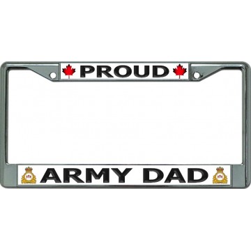 Proud Canadian Army Dad Chrome License Plate Frame