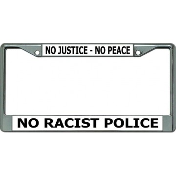 No Justice No Peace Chrome License Plate Frame