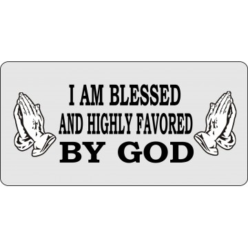 Highly Favored By God Photo License Plate