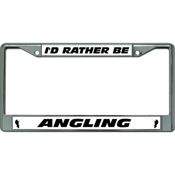 I'D Rather Be Angling Chrome License Plate Frame