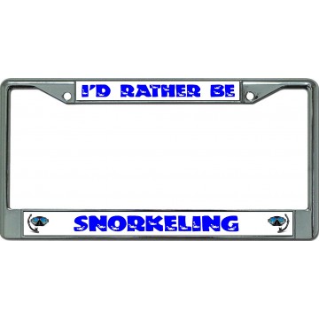 I'D Rather Be Snorkeling Chrome License Plate Frame