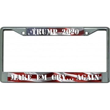 Trump 2020 Make Em Cry Again Chrome License Plate Frame