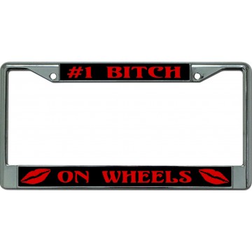 #1 Bitch On Wheels Chrome License Plate Frame 