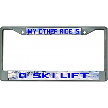 My Other Ride Is A Ski Lift Chrome License Plate Frame
