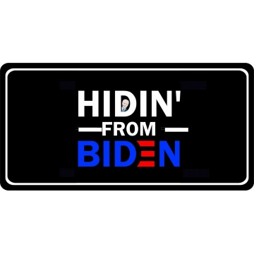 Hidin' From Biden Photo License Plate