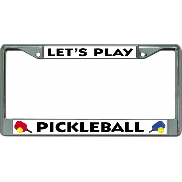 Lets Play Pickleball Chrome License Plate Frame 