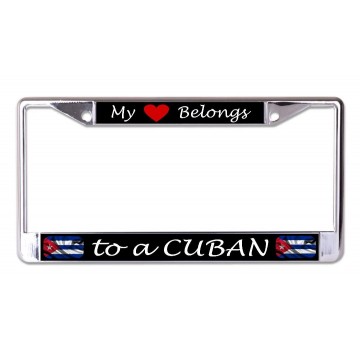 My Heart Belongs To A Cuban Chrome License Plate Frame