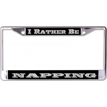 I Rather Be Napping Chrome License Plate Frame