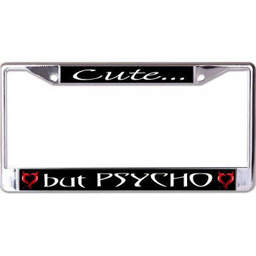 Cute But Psycho Chrome License Plate Frame