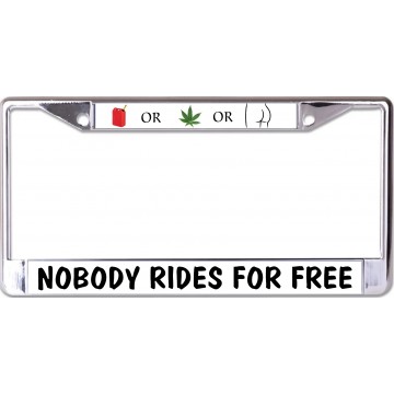 Gas Grass Or Ass No Body Rides Free Chrome License Plate Frame 