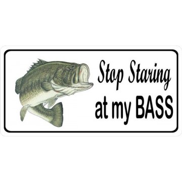 Stop Staring At My Bass Photo License Plate 