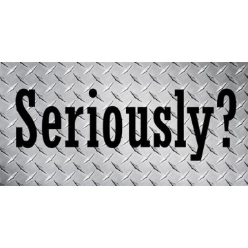 Seriously? On Diamond Plate Photo License Plate 