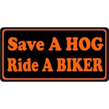Save A Hog Ride A Biker Photo License Plate 