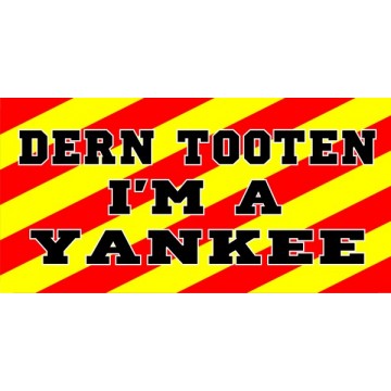 Dern Tooten I'm A Yankee Photo License Plate 