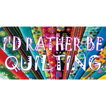 I'd Rather Be Quilting Photo License Plate 
