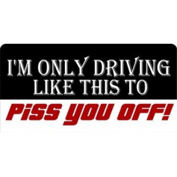 I'm Only Driving Like This Photo License plate 
