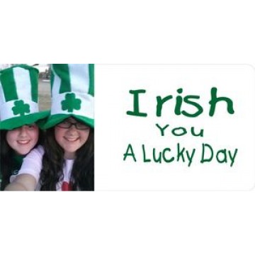 Irish You A Lucky Day Photo License Plate 