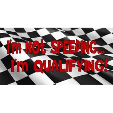 I'm Not Speeding I'm Qualifying Photo License Plate
