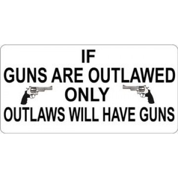 If Guns Are Outlawed Photo License Plate 