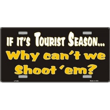 If It's Tourist Season ... Why Can't We Shoot 'em? License Plate 