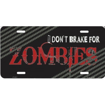 I Don't Brake For Zombies Metal License Plate 