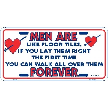 Men Are Like Floor Tiles Metal License Plate 