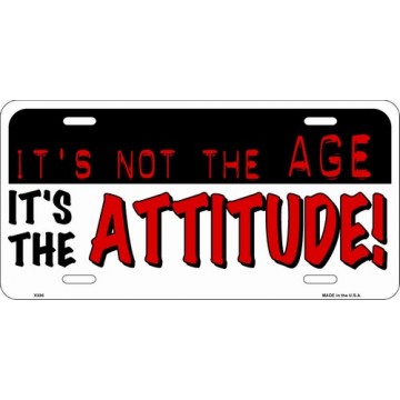 It's Not The Age It's The Attitude Metal License Plate 