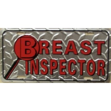 Breast Inspector Metal License Plate 