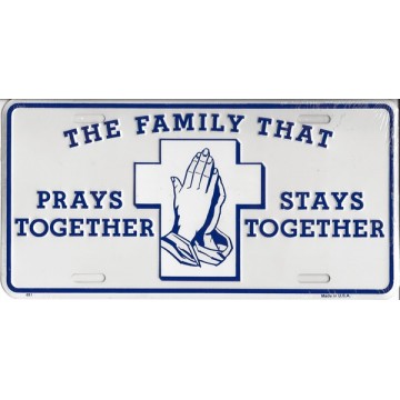 The Family That Prays Together Stays Together Metal License Plate 