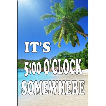 It's 5:00 O'clock Somewhere Parking Sign 