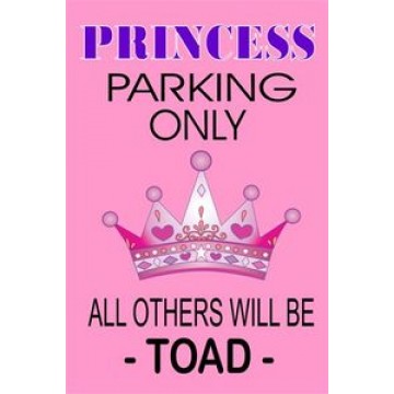 Princess Parking Sign All Others Will Be Toad 