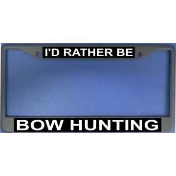 I'd Rather Be Bow Hunting Chrome License Plate Frame 