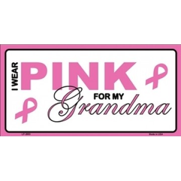 I Wear My Pink For My Grandma Breast Cancer Metal License Plate 
