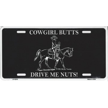 Cowgirl Butts Drive Me Nuts! Metal License Plate