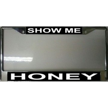 Show Me Honey Chrome License Plate Frame