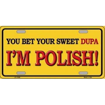 I'm Polish ... Metal License Plate 