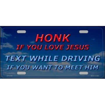 Honk If You Love Jesus ... Metal License Plate