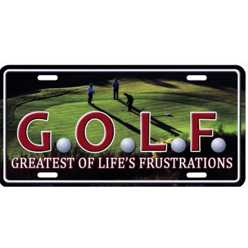 G.O.L.F. Greatest Of Life's Frustrations Metal License Plate
