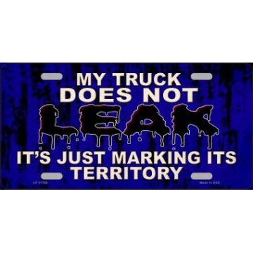 My Truck Does Not Leak ... Metal License Plate