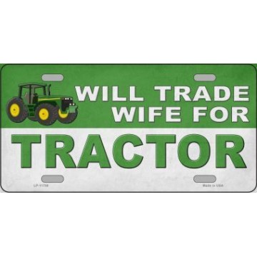 Will Trade Wife For Tractor Metal License Plate