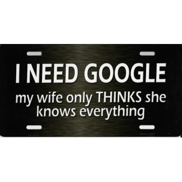 I Need Google Metal License Plate