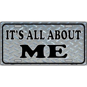 It's All About Me Metal License Plate 