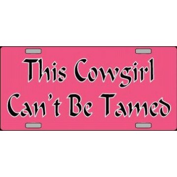 This Cowgirl Can't Be Tamed Metal License Plate