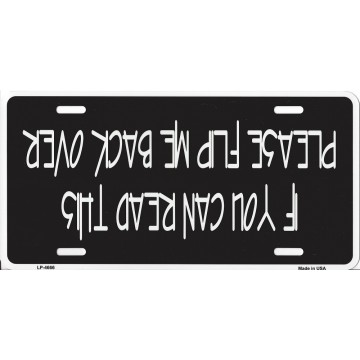 If You Can Read This Flip Me Over Metal License Plate